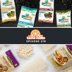 Taste Radio Ep. 210: They Borrowed $10,000 And Built Two Pioneering Brands. How The Founders of Annie Chun’s & gimMe Snacks Did It.
