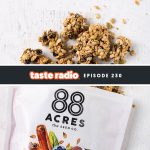Taste Radio Ep. 230: How This ‘Plant’ Enables 88 Acres To Control Its Own Destiny