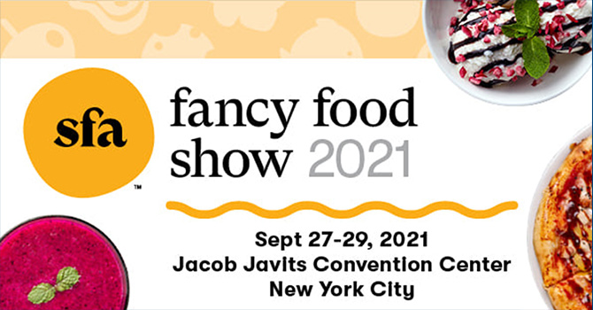 Specialty Food Association Shifts Summer Fancy Food Show to September ...