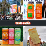 Taste Radio: The Triumphant Return Of Expo West – What We Saw (So Far) And Loved