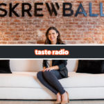 Taste Radio: Against All Odds, They Built Against The Grain. A Skrewball Emerged… And Surged.