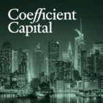 Coefficient Capital: Economic COVID is Over, But Inflation Plagues Market