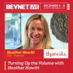 BevNET Live Winter 2022: Turning Up the Volume with Heather Howitt