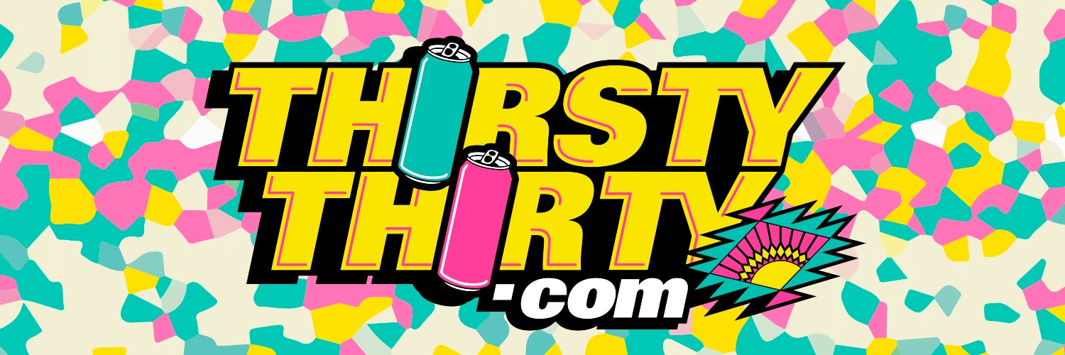 AriZona Beverage Company Presents Thirsty Thirty