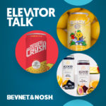 Elevator Talk: Dewey Crush, Lemonback, 4Good Hard Seltzer, Casalu, Thirst Burster