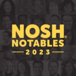 NOSH Notables 2023: Meet the 50 People Influencing the Food Business