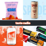 Taste Radio: What’s Working (And What Isn’t) In Better-For-You Snacks & Libations