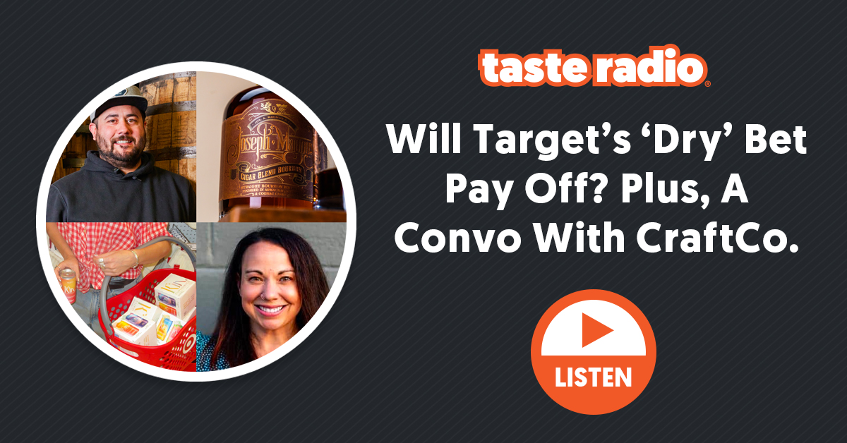 📻 Taste Radio: Will Target’s ‘Dry’ Bet Pay Off? Plus, A Convo With CraftCo.