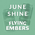 JuneShine Acquires Flying Embers in All-Stock Deal
