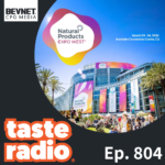 Taste Radio: Expo West Is Pricey. Here’s How To Make It Pay Off.